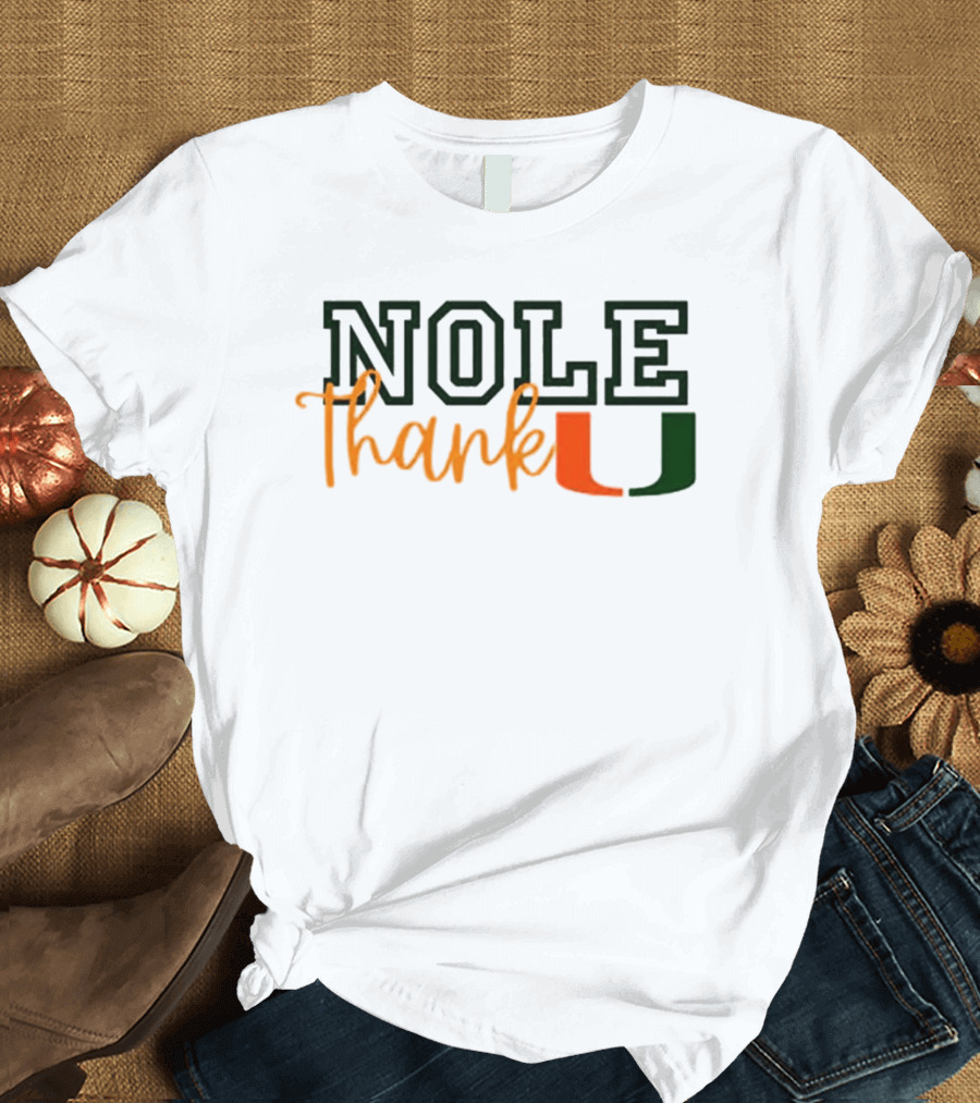 Nole Thank U Florida State Vs Miami College Football Rivalry T-Shirt
