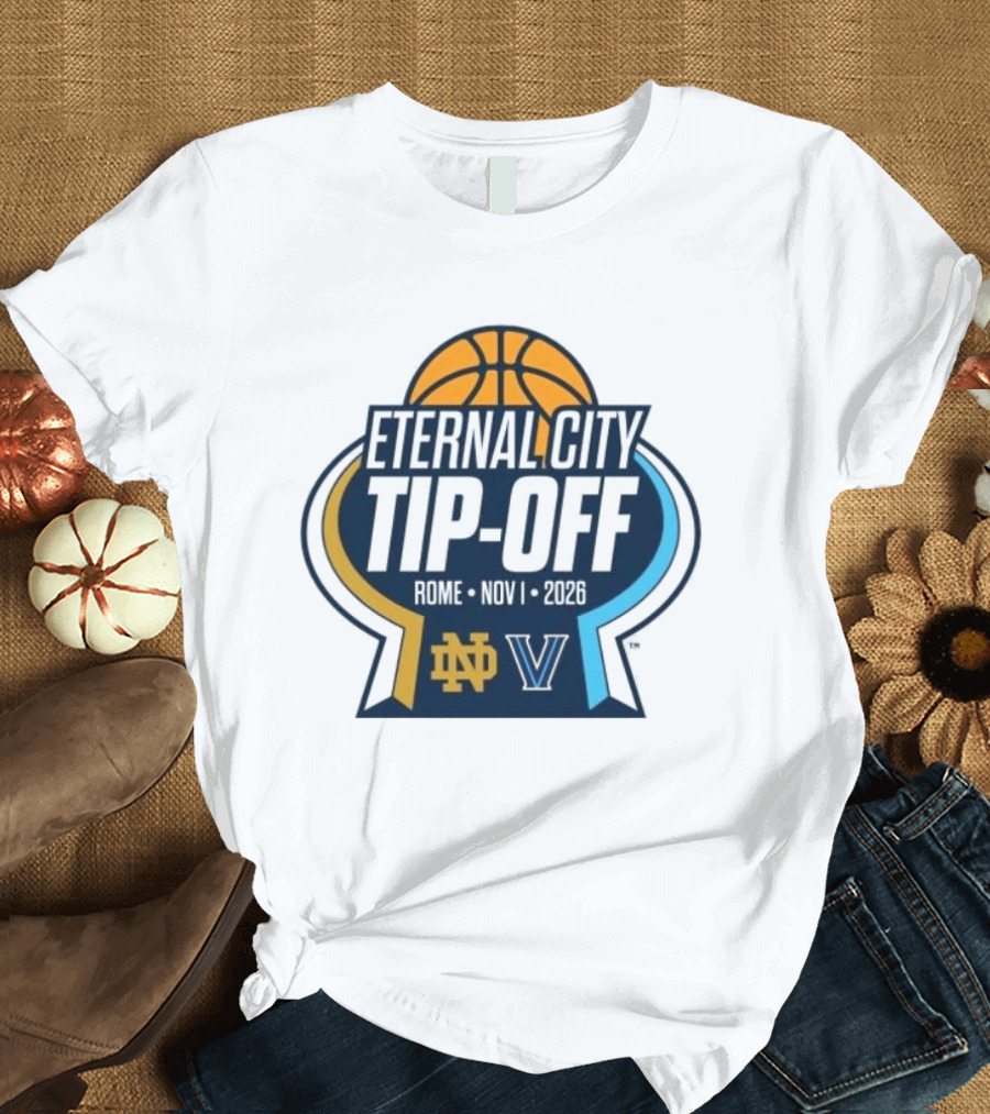Notre Dame Fighting Irish Vs. Villanova Wildcats Eternal City Tip Off Rome 2026 T-Shirt