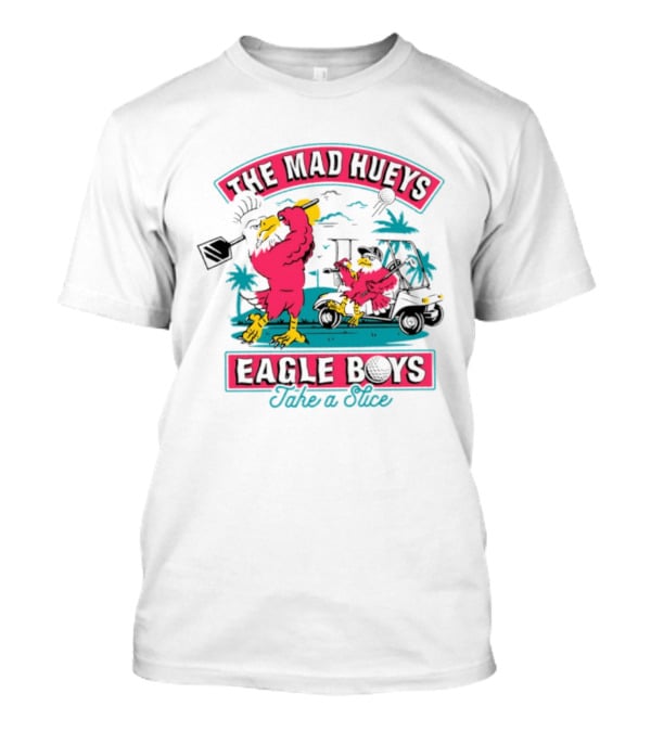 The Mad Hueys Eagle Boys Take A Slice Golf Cart Adventure T-Shirt