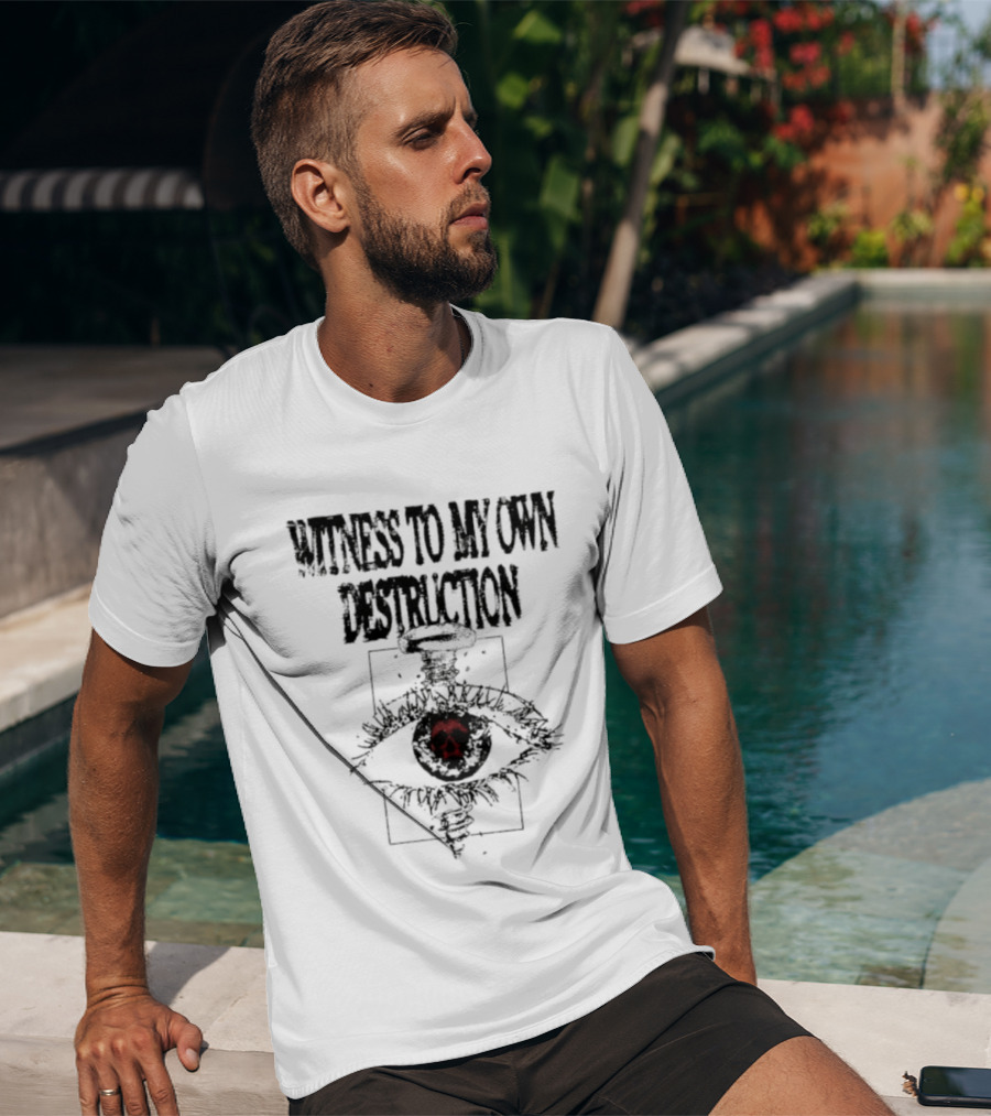 Witness To My Own Destruction Skull Eye With Red Skull Inside Eye T-Shirt