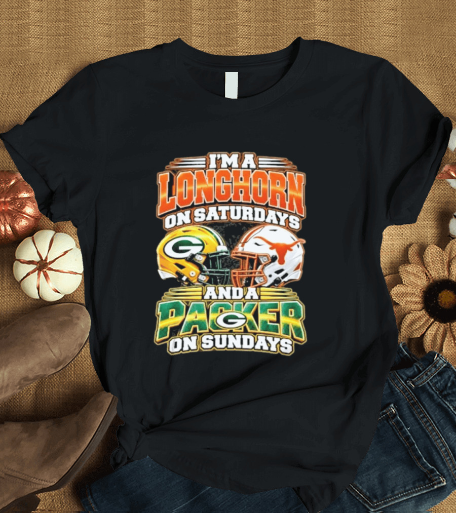 I'm A Longhorn On Saturdays And A Packer On Sundays T-Shirt