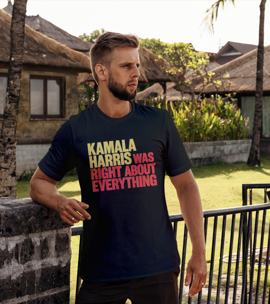 Kamala Harris Was Right About Everything 2028 T-Shirt