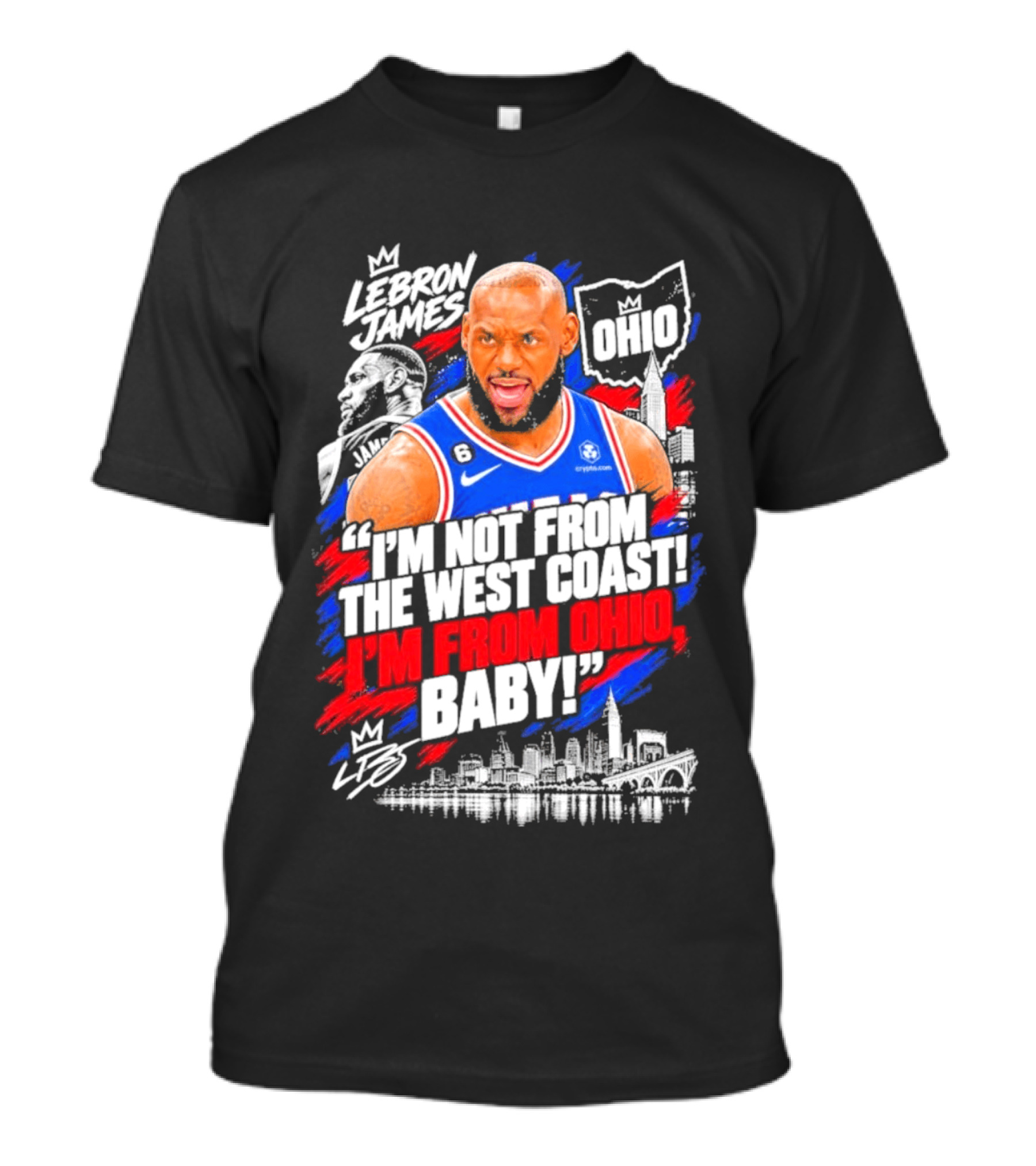 LeBron James Ohio Pride Not From West Coast I'm From Ohio Baby T-Shirt