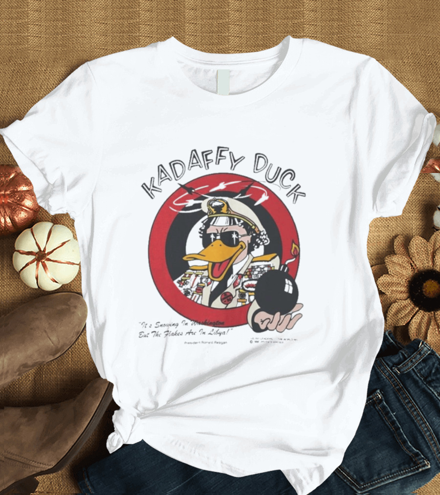 Kadaffy Duck It's Snowing In Washington But The Flakes Are In Libya T-Shirt