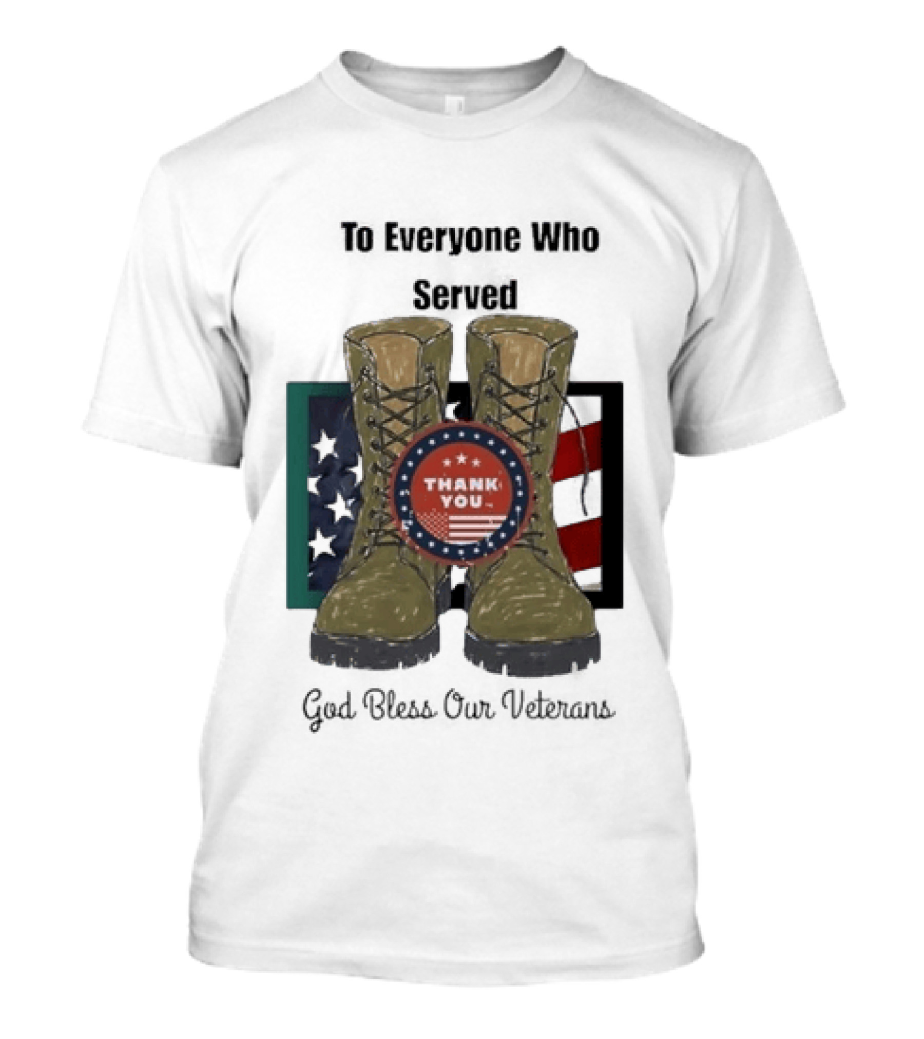 Thank You To Everyone Who Served God Bless Our Veterans With Military Boots And American Flag T-Shirt