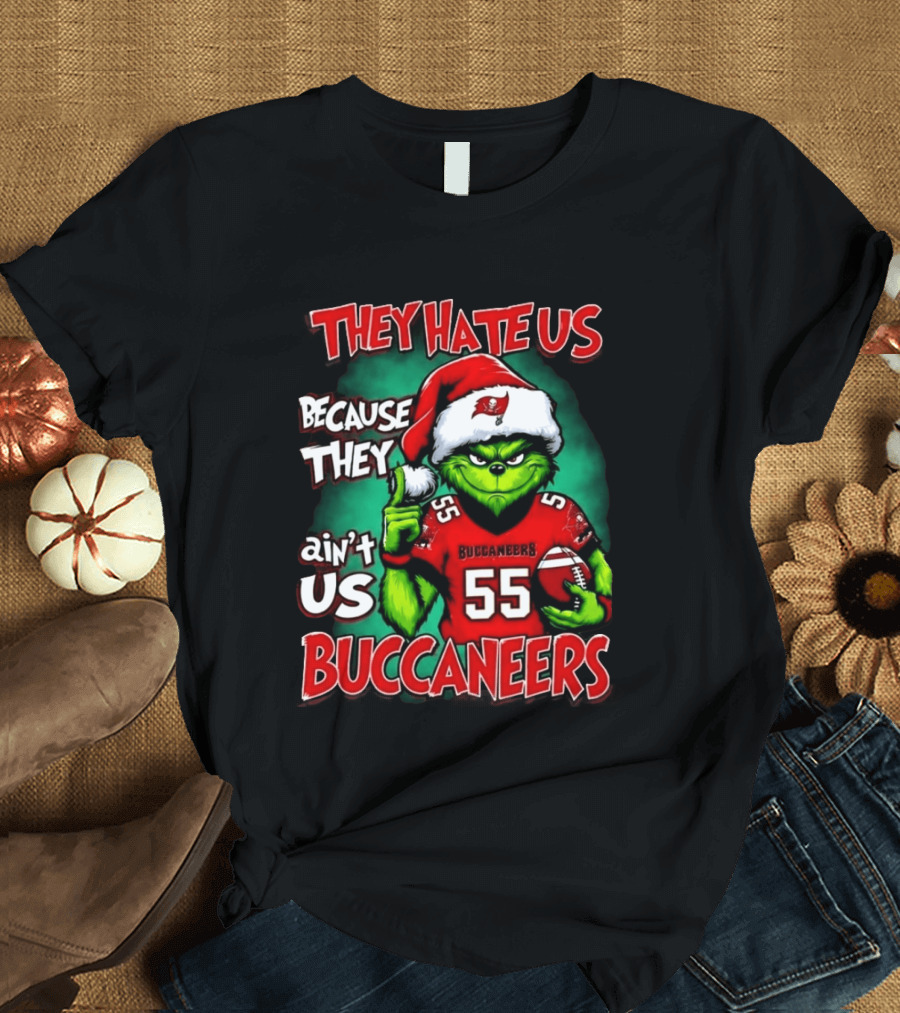 Grinch Christmas 2026 Buccaneers They Hate Us Because They Ain't Us T-Shirt