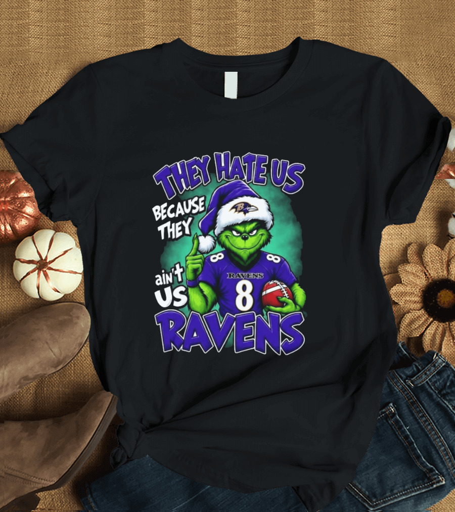 They Hate Us Because They Ain't Us Ravens Grinch Football Christmas T-Shirt