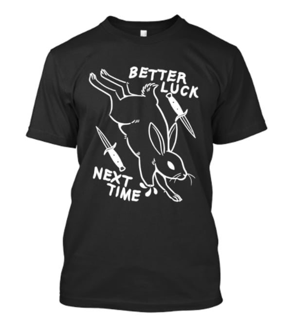 Better Luck Next Time Rabbit With Knives T-Shirt