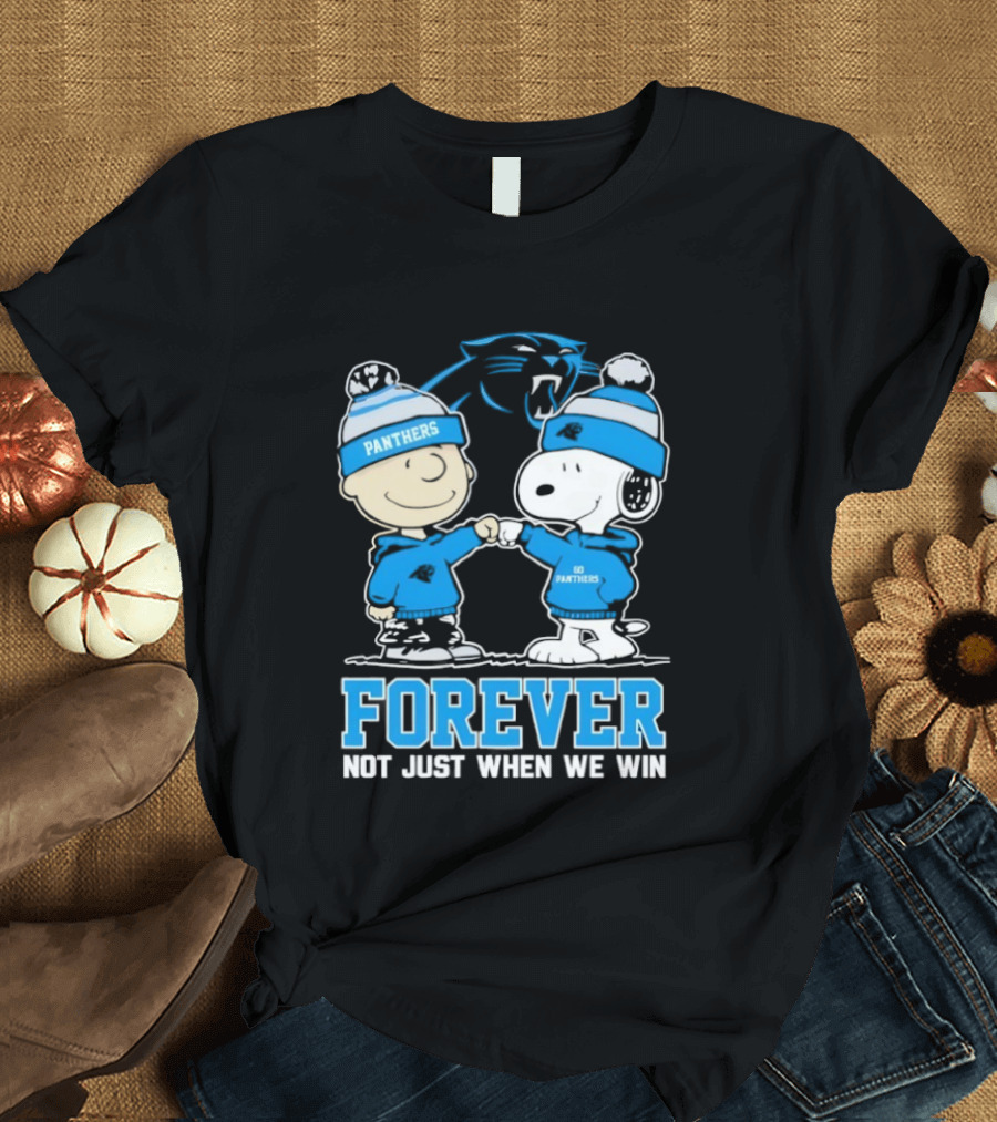 Carolina Panthers Charlie Brown Snoopy Forever Not Just When We Win T-Shirt