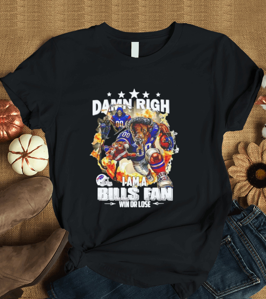 Damn Right I Am A Buffalo Bills Fan Win Or Lose Football Mascot T-Shirt