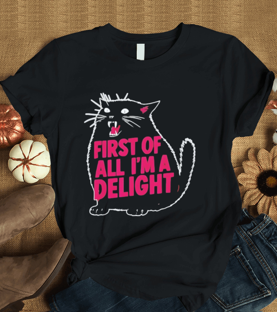 First Of All I’m A Delight Roaring Black Cat Statement T-Shirt