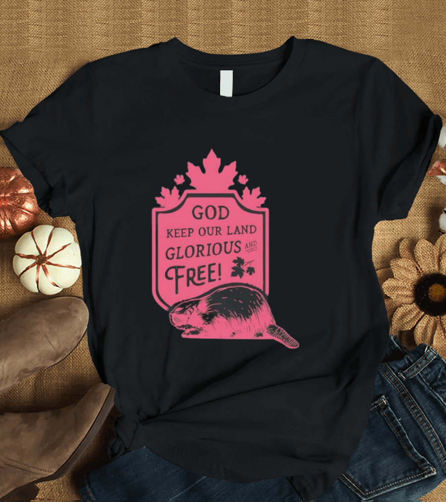 God Keep Our Land Glorious And Free Beaver Maple Leaf T-Shirt