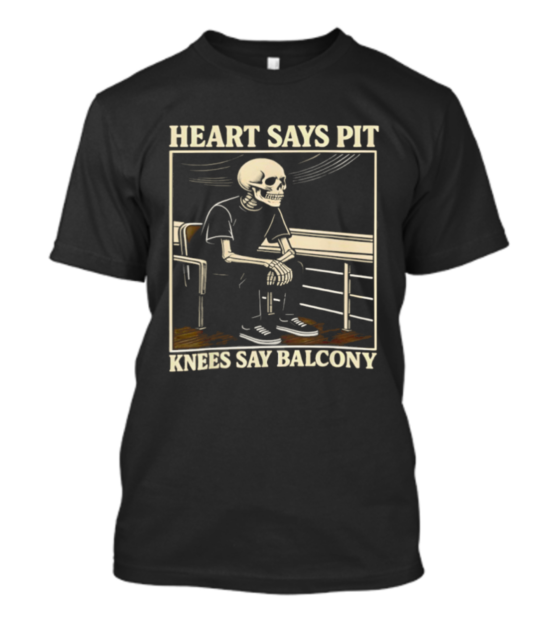 Heart Says Pit Knees Say Balcony Skeleton Sitting On Rail T-Shirt