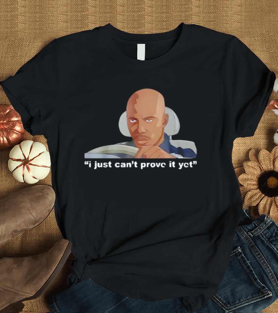 James Doakes I Just Can’t Prove It Yet T-Shirt