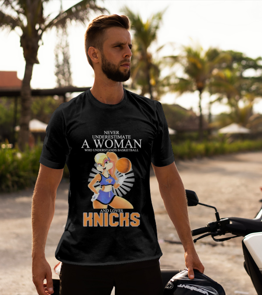 Never Underestimate A Woman Who Understands Basketball And Loves Knicks Featuring Lola Bunny T-Shirt