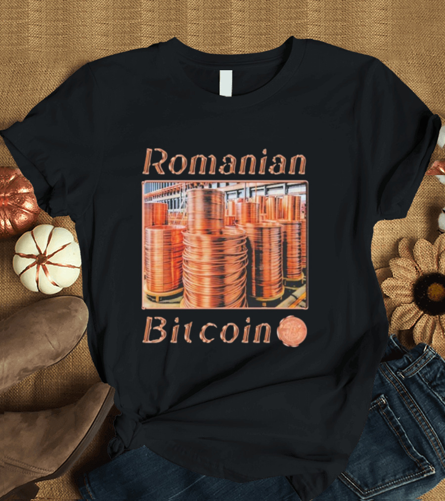 Romanian Bitcoin Copper Industry Coin Stacks T-Shirt