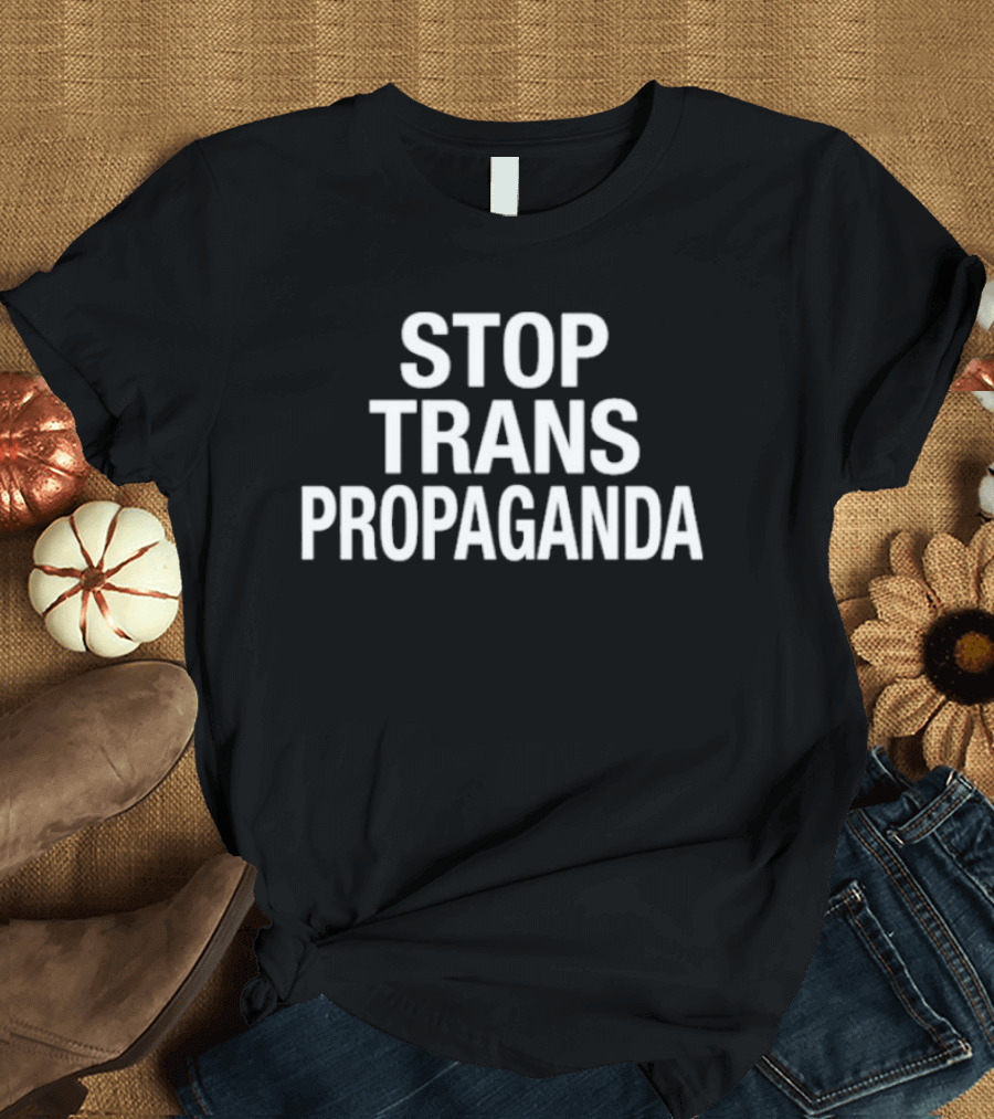 Stop Trans Propaganda T-Shirt