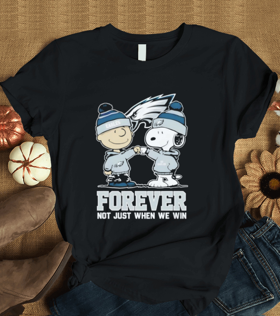 Philadelphia Eagles Charlie Brown Snoopy Forever Not Just When We Win T-Shirt