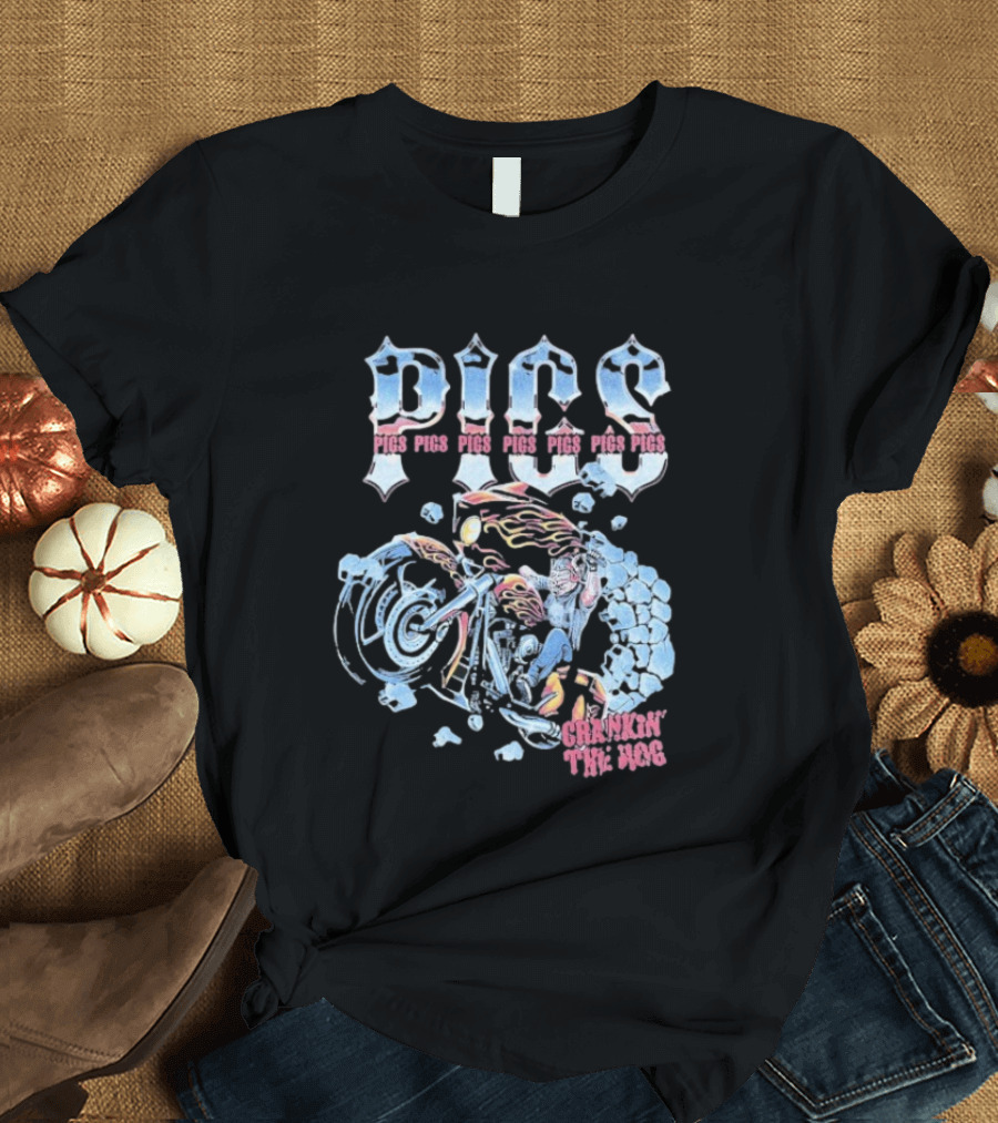 Pigs Pigs Pigs Crawkin’ The Hog Crankers Motor Biker Art T-Shirt