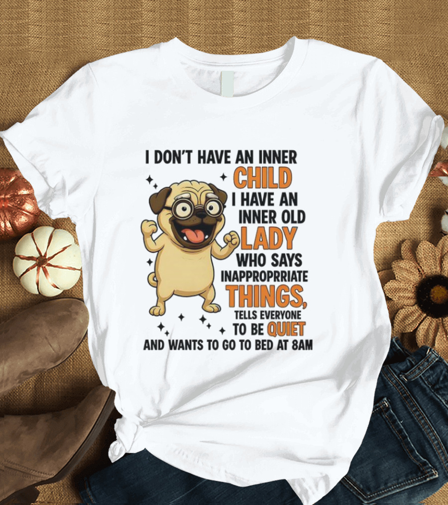 Pug Cartoon Saying Inner Child Lady Things Quiet Humor T-Shirt