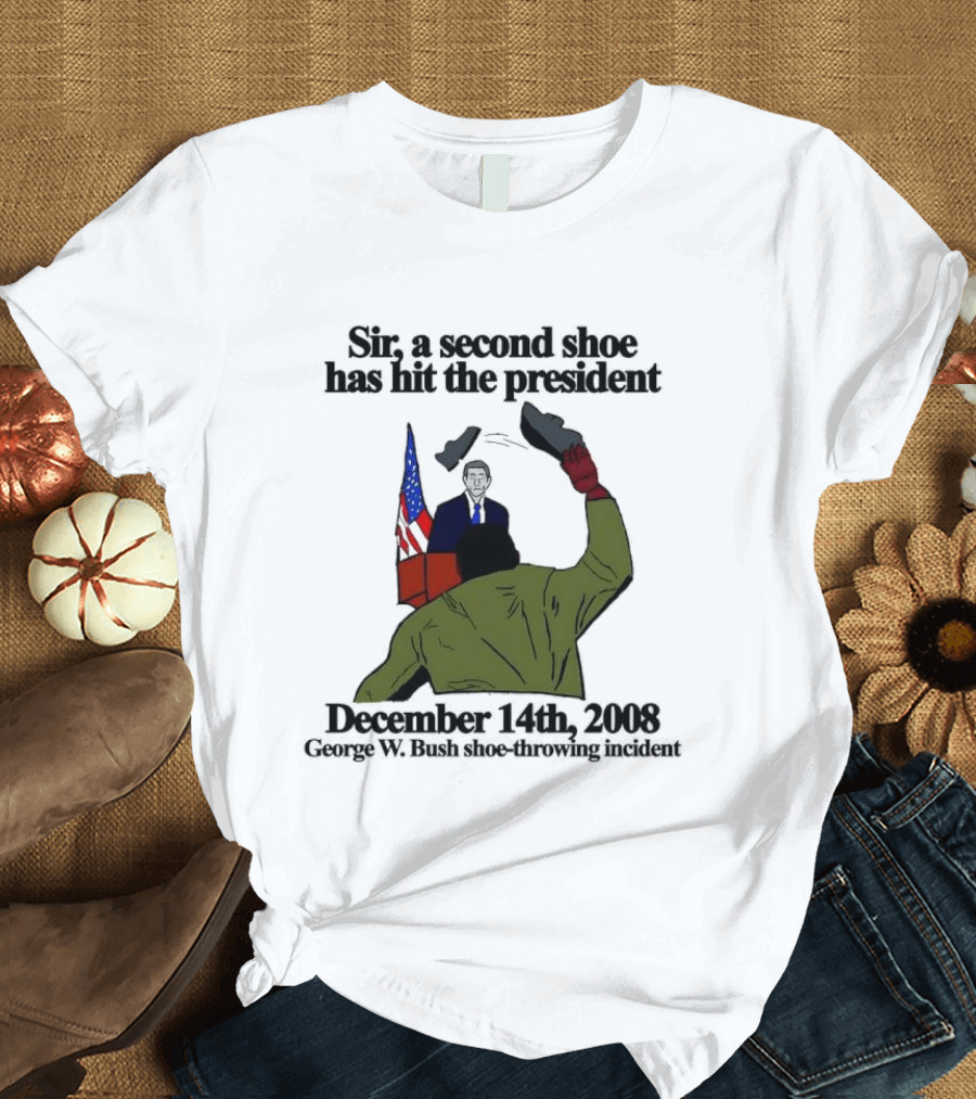 December 14 2008 George W Bush Shoe Throwing Incident T-Shirt