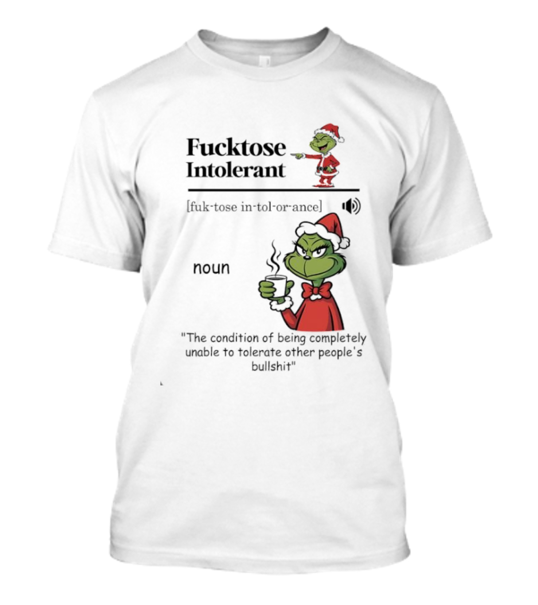 Grinch Fucktose Intolerant Noun Fuk Tose In Tol Or Ance T-Shirt