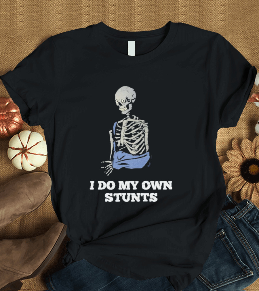 Skeleton Cast Humor Autofocus I Do My Own Stunts T-Shirt