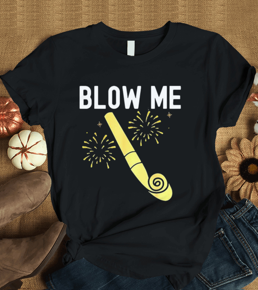 Blow Me Happy New Year Firework Party Favor T-Shirt