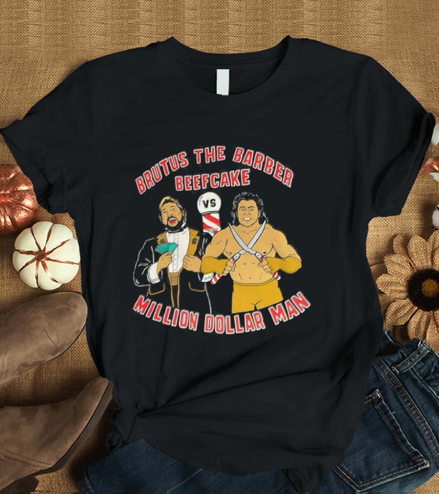 Brutus The Barber Beefcake Vs Million Dollar Man Wrestling Legends Showdown T-Shirt