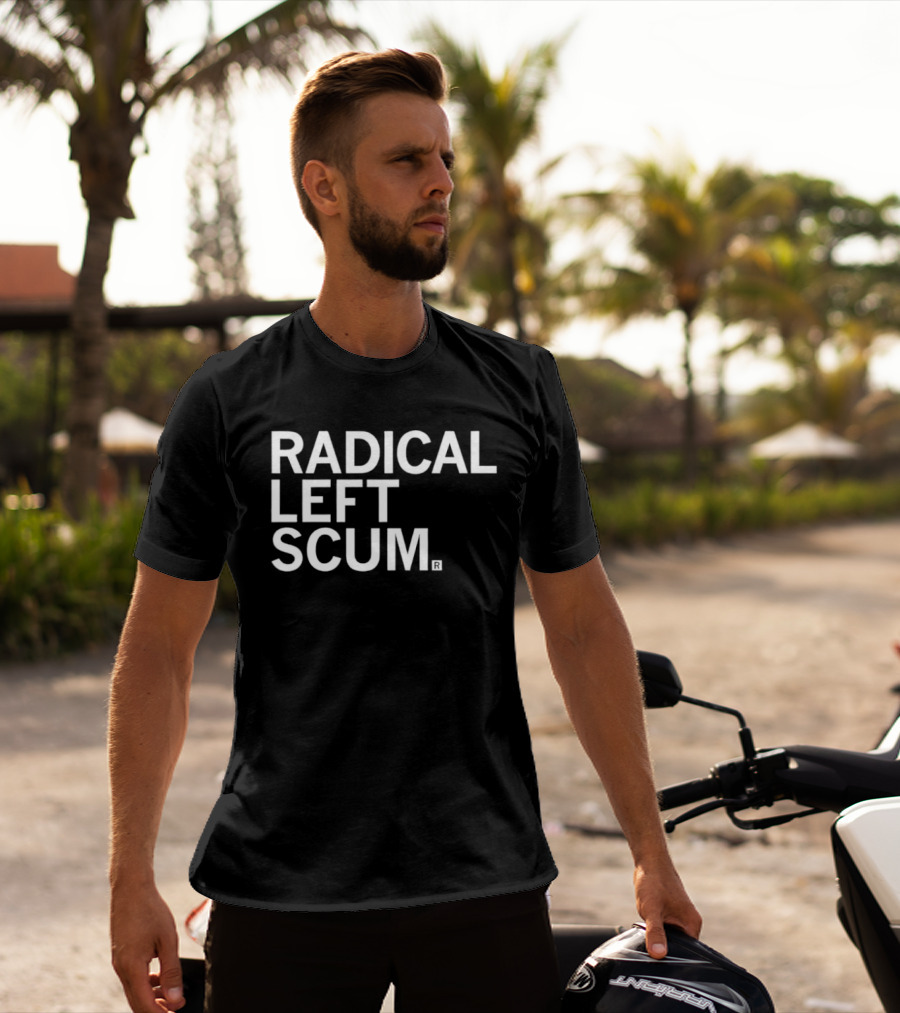 Radical Left Scum T-Shirt