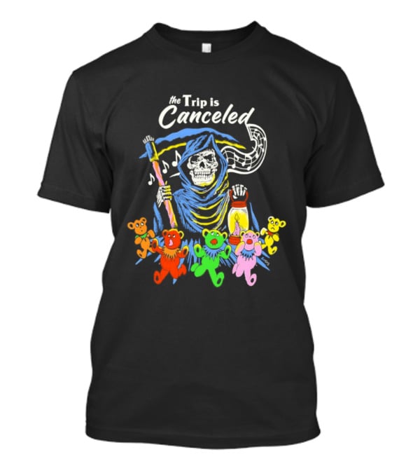 The Trip Is Canceled Grim Reaper Colorful Teddy Bears T-Shirt