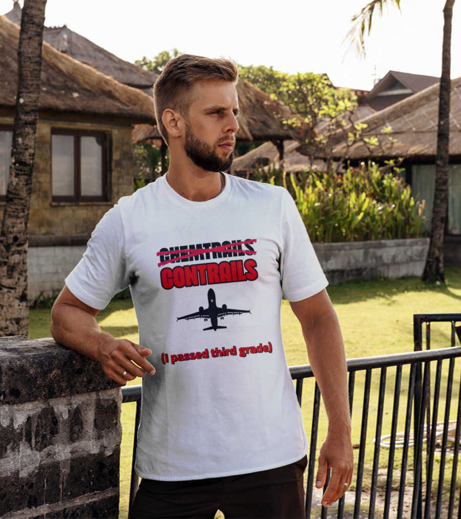 Chemtrails Contrails I Passed Third Grade Airplane T-Shirt