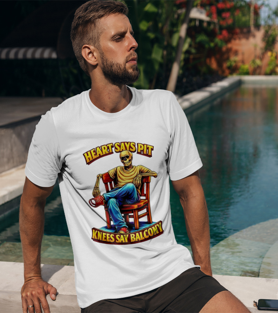Heart Says Pit Knees Say Balcony Classic Skeleton Sitting On Chair T-Shirt