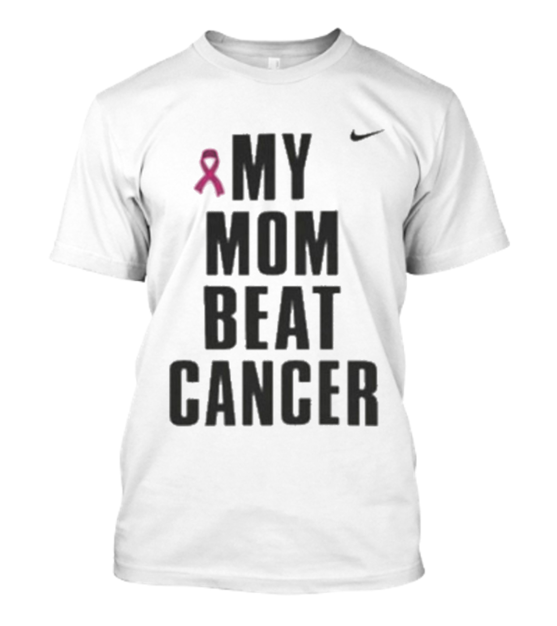 Nike Pink Ribbon My Mom Beat Cancer T-Shirt
