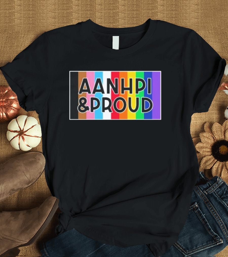 AANHPI & Proud Rainbow Inclusivity Empowerment T-Shirt
