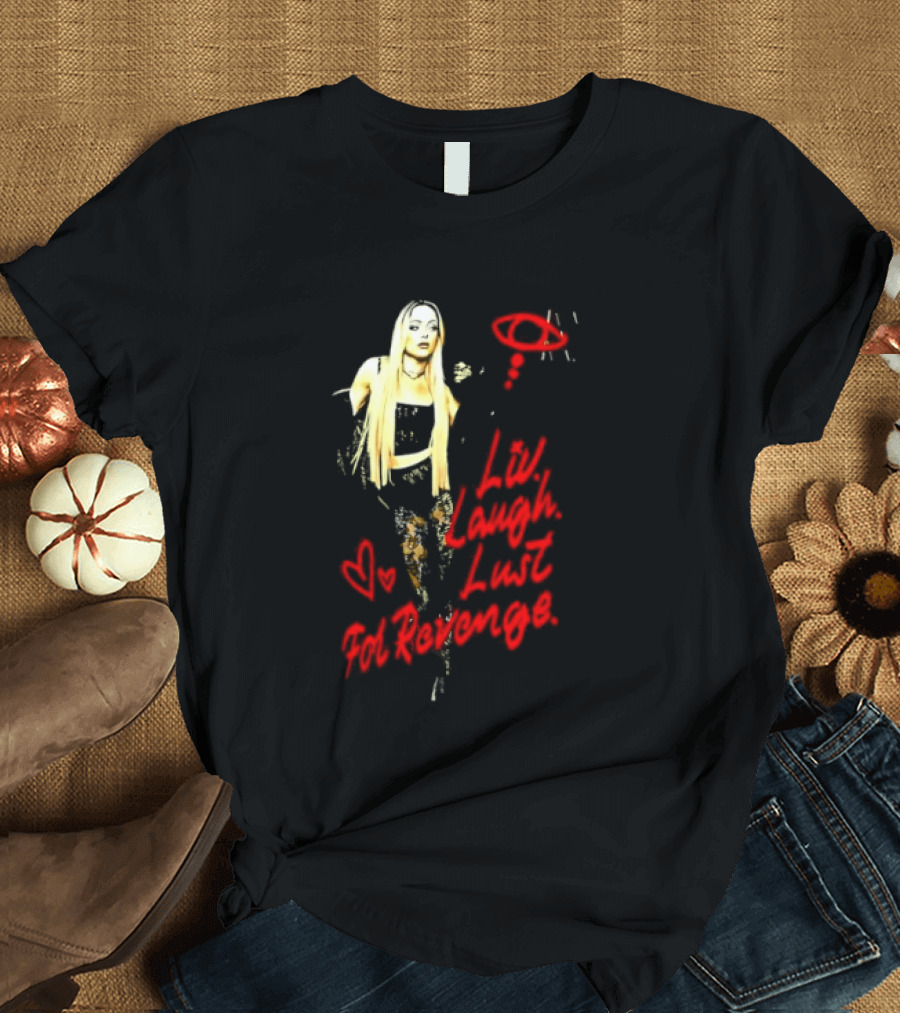 Liv Laugh Lust For Revenge T-Shirt