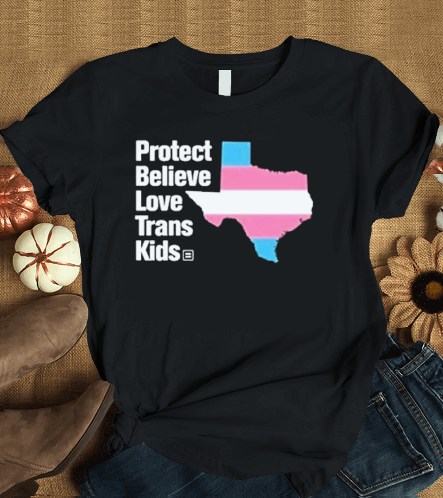Protect Believe Love Trans Kids Texas Flag T-Shirt