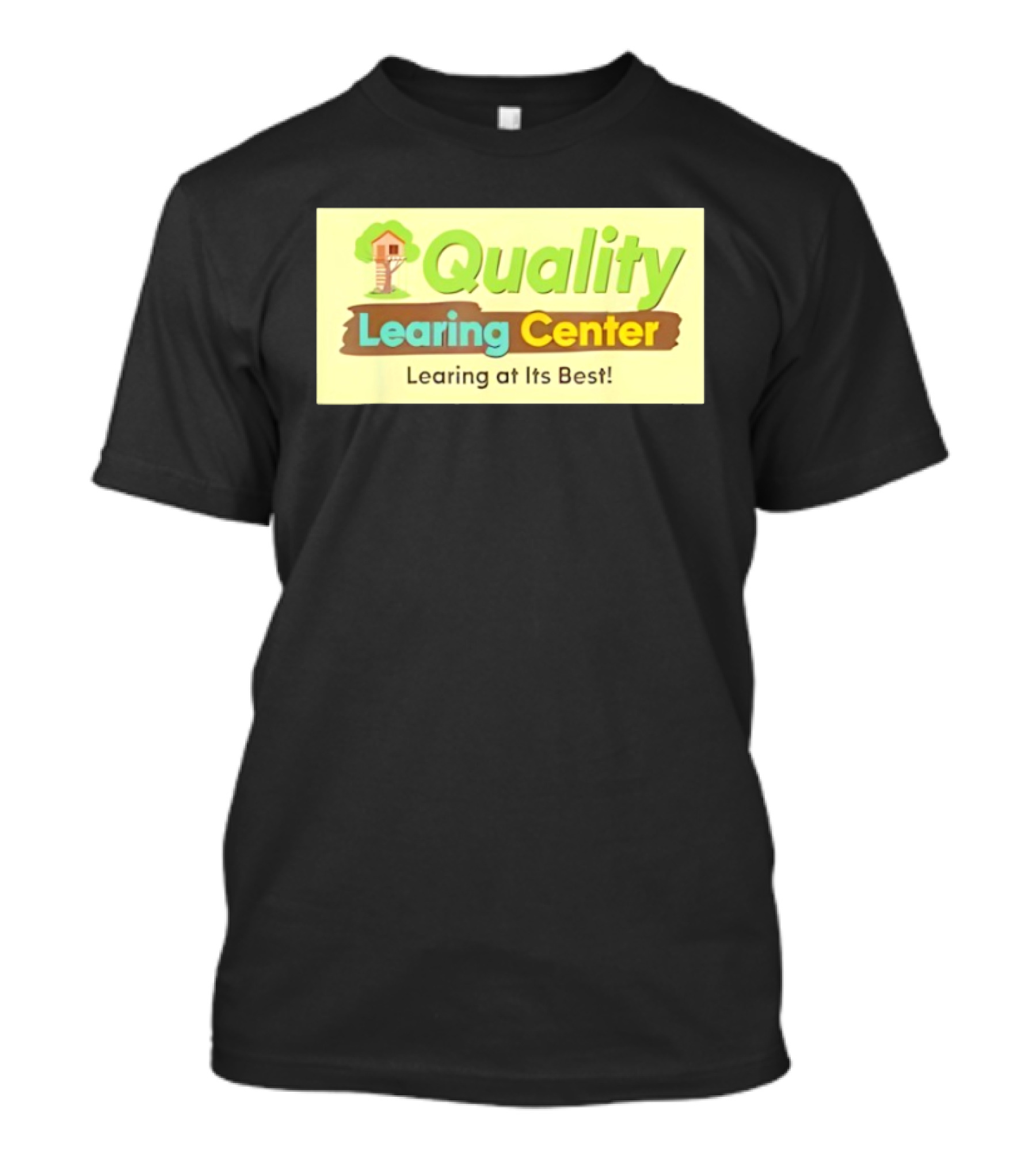 Quality Learing Center Child Care Learing At Its Best Treehouse T-Shirt