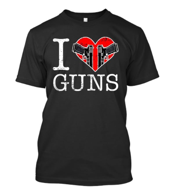 I Love Guns Heart Pistols 2026 T-Shirt