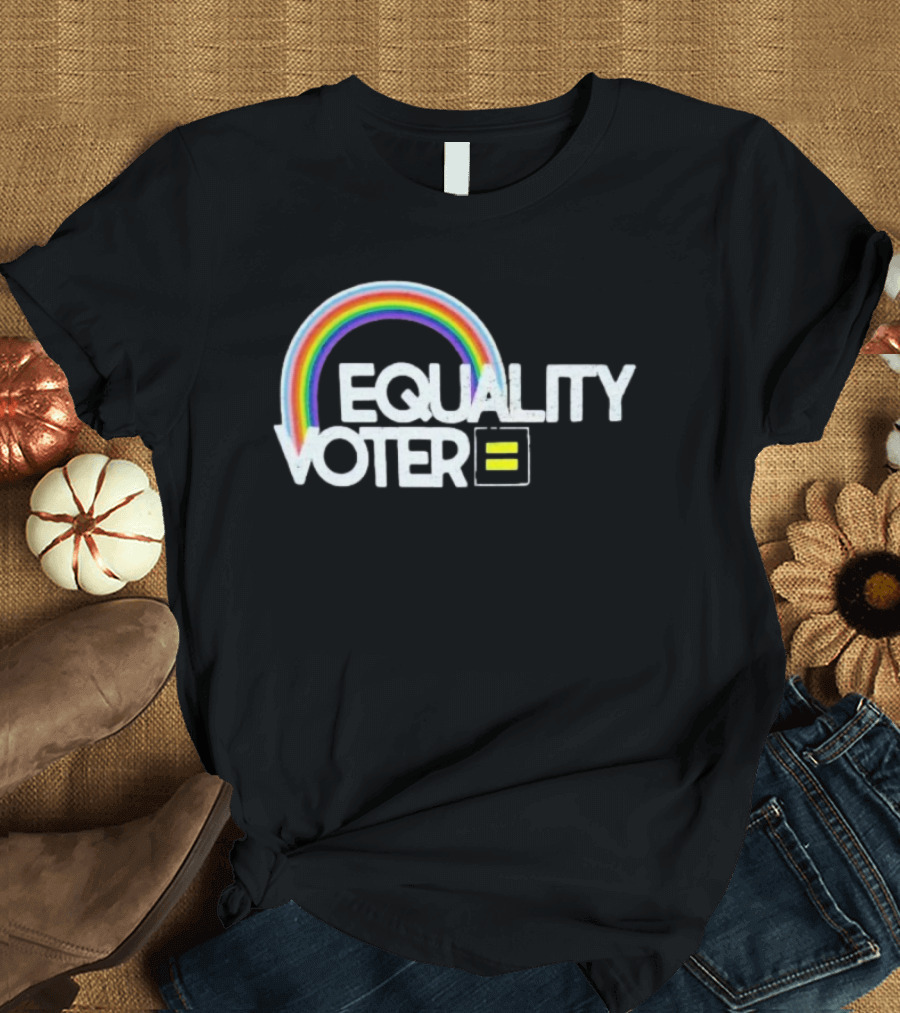 Equality Voter Rainbow Human Rights Campaign LGBTQ+ Support T-Shirt