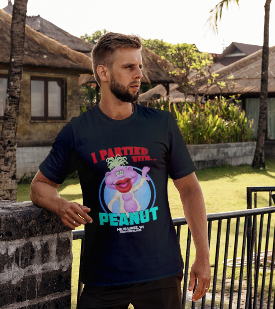 I Partied With Peanut Milwaukee WI 2025 T-Shirt