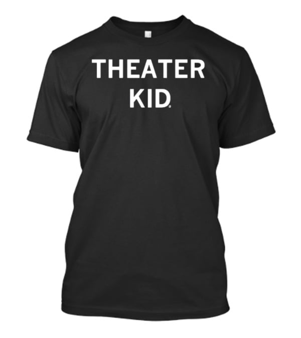 Theater Kid T-Shirt