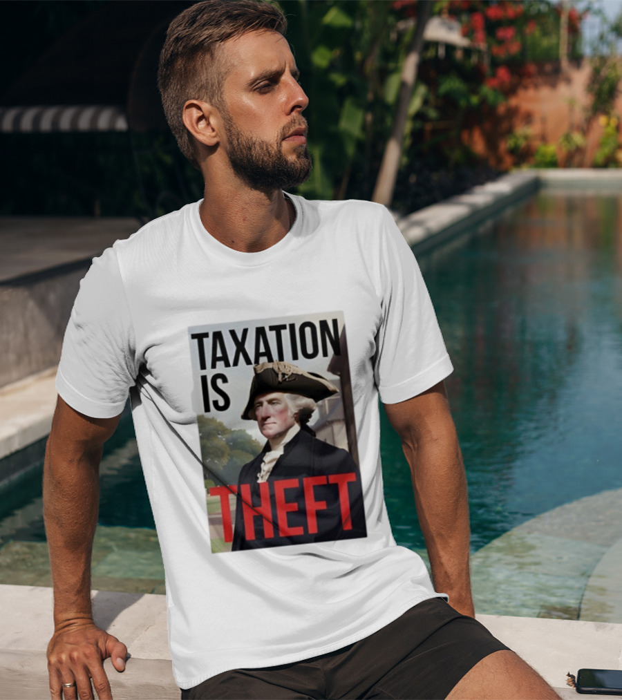 Taxation Is Theft George Washington Perception T-Shirt