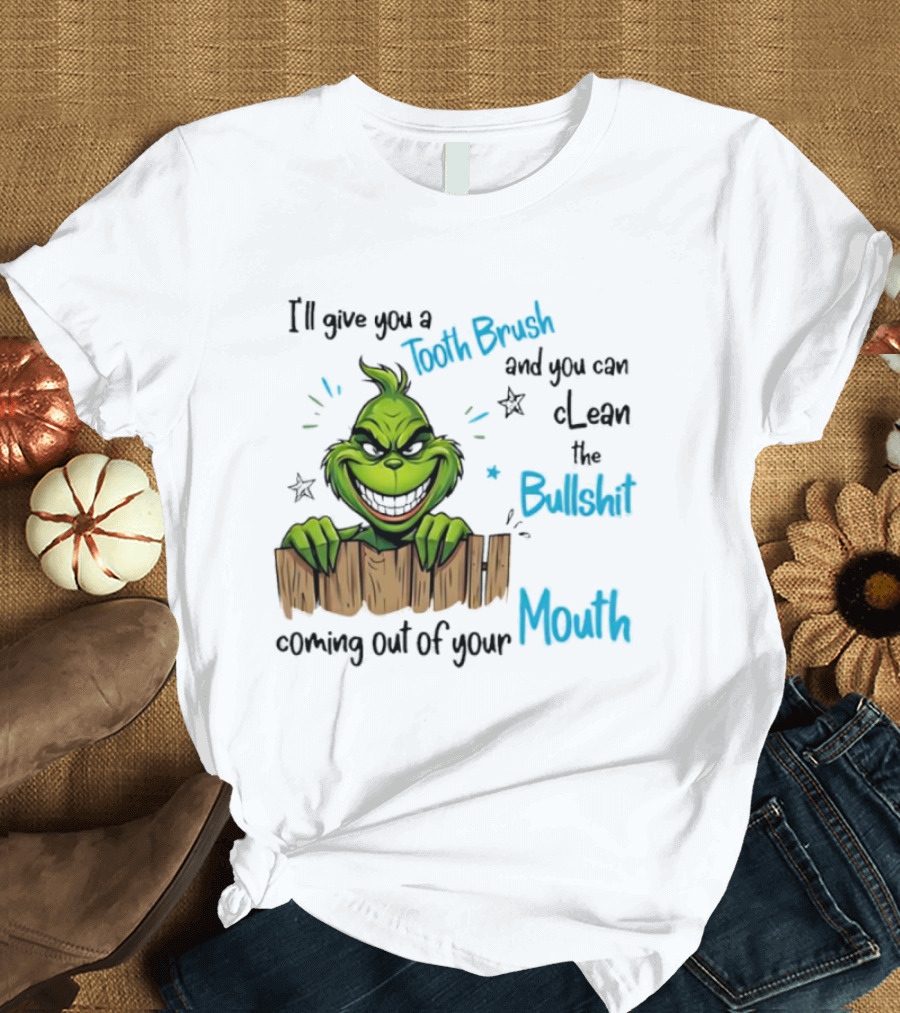 Grinch Tooth Brush Clean Bullshit Out Of Mouth T-Shirt