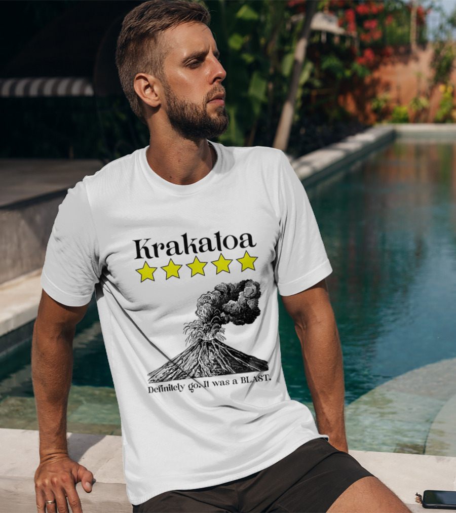 Krakatoa Five Star Definitely Go It Was A Blast Volcanic Eruption T-Shirt