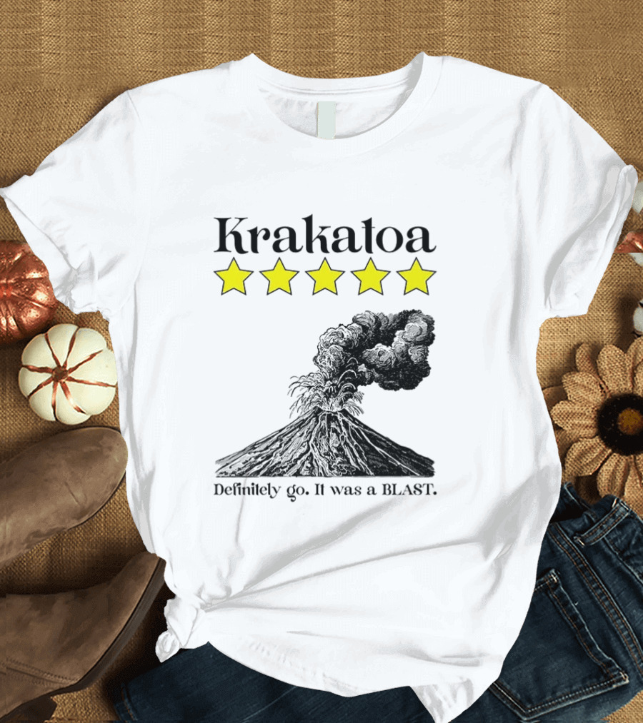 Krakatoa Five Star Definitely Go It Was A Blast Volcanic Eruption T-Shirt