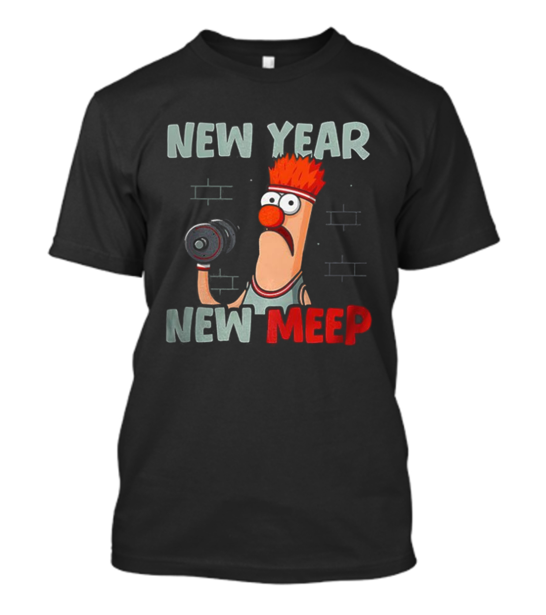 New Year New Meep Beaker The Muppets Lift Weights Fitness T-Shirt
