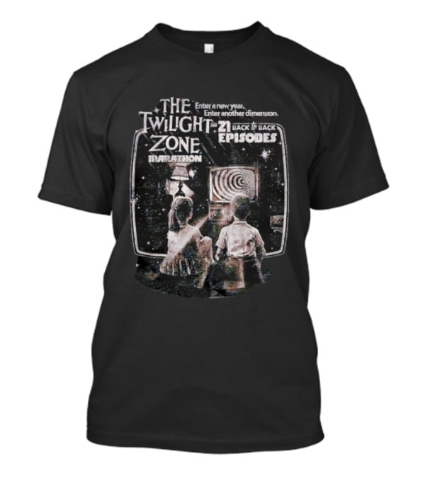 The Twilight Zone Marathon 21 Back To Back Episodes Enter A New Year Enter Another Dimension T-Shirt
