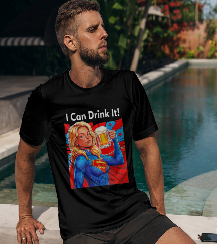 Supergirl I Can Drink It Beer Female Hero Holding T-Shirt