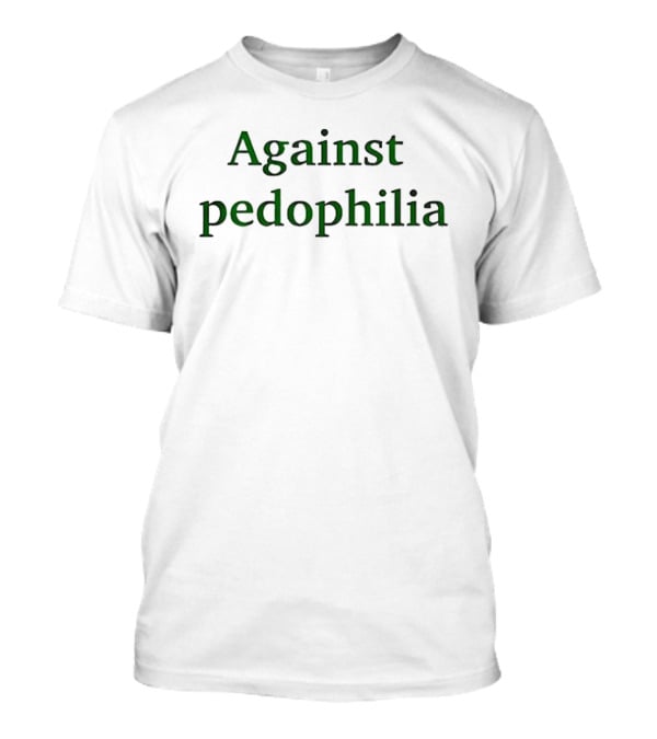 Against Pedophilia Green Bold T-Shirt